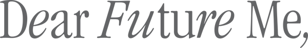Dear Future Me
